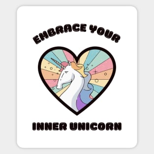 Embrace your inner unicorn - a cute rainbow unicorn Sticker